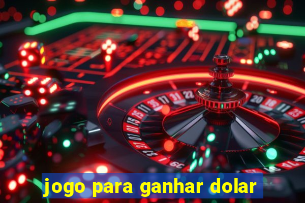 jogo para ganhar dolar